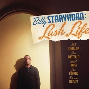 Billy Strayhorn - Lush Life - Billy Strayhorn: Lush Life / TV O.s.t. - Musiikki - Emi - 0724387355026 - tiistai 23. tammikuuta 2007