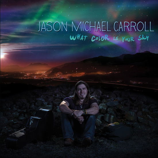 What Color Is Your Sky - Jason Michael Carroll - Musique - FOR THE LONELY - 0734373005026 - 5 mai 2015