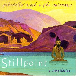 Stillpoint a Compilation - Roth,gabrielle & Mirrors - Música - RAVEN - 0736998596026 - 19 de setembro de 1996