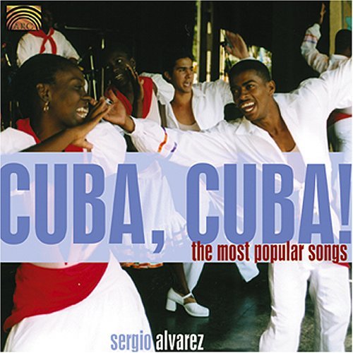 Cover for Sergio Alvarez · Cuba Cuba: the Most Popular Songs (CD) (2005)