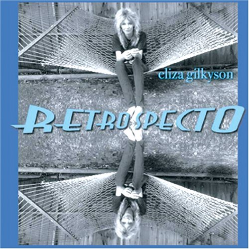Retrospecto - Eliza Gilkyson - Musikk - REALIZ - 0750532945026 - 27. september 2005