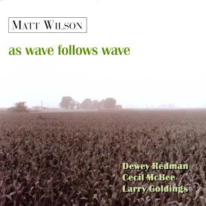 As Wave Follows Wave - Matt Wilson - Musikk - PALMETTO - 0753957202026 - 30. juni 1990