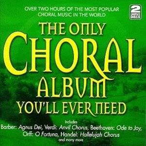 Cover for Various Artists · Only Choral Album You'll Ever Need (The) (2 Cd) (CD)