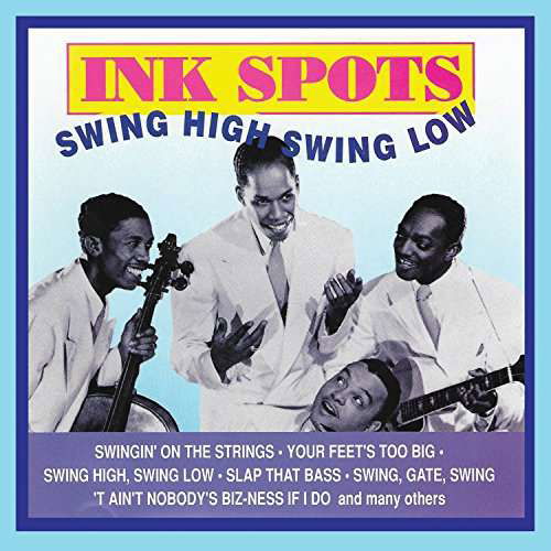 Cover for Ink Spots · Swing High Swing Low (CD) (2017)