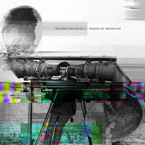 Cover for Information Society · Orders Of Magnitude (CD) (2016)
