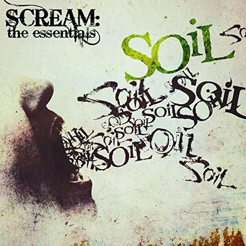 Scream: The Essentials - Soil - Music - PAVEMENT - 0769623607026 - September 12, 2017