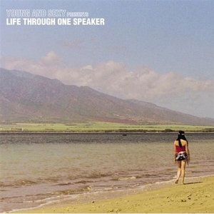 Life Through One Speaker - Young & Sexy - Musik - MINT - 0773871007026 - 21. Oktober 2003