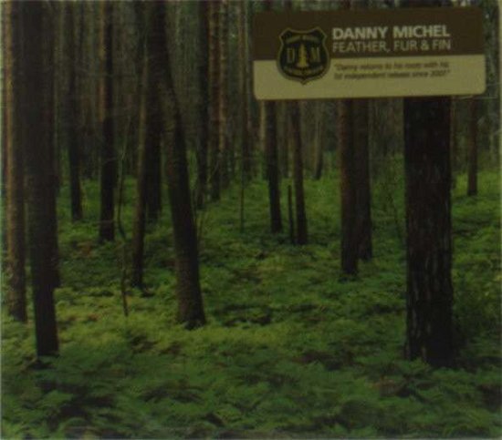 Cover for Danny Michel · Feather Fur &amp; Fin (CD) [Digipak] (2009)