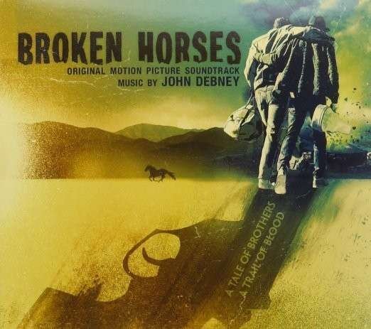 Cover for John Debney · Broken Horses (CD) (2016)