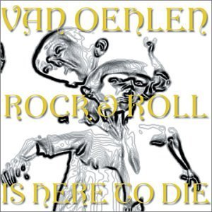 Cover for Van Oehlen · Rock And Roll Is Here To Die (CD) (2016)