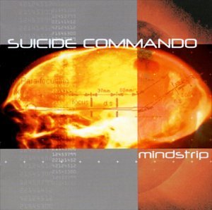 Mindstrip - Suicide Commando - Música - OUTSIDE / METROPOLIS RECORDS - 0782388019026 - 14 de noviembre de 2000