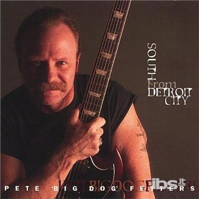 South from Detroit City - Pete Big Dog Fetters - Muziek - CDB - 0783707763026 - 12 augustus 2003