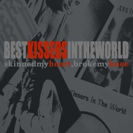 Cover for Best Kissers in the World · Skinned My Heart Broke My Knee (CD) [Remastered edition] (2015)