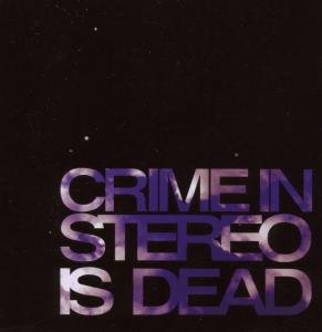 Cover for Crime In Stereo · Is Dead (CD) (2007)