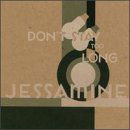 DonT Stay Too Long - Jessamine - Music - KRANKY RECORDS - 0796441803026 - September 21, 1998