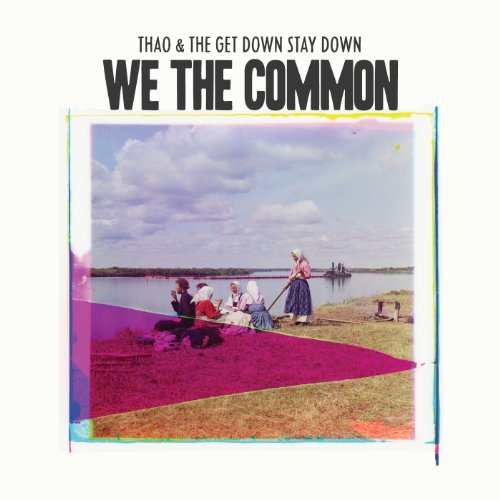 Cover for Thao &amp; Get Down Stay Down · We the Common (CD) (2013)
