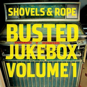 Cover for Shovels &amp; Rope · Busted Jukebox Volume 1 (CD) (2015)