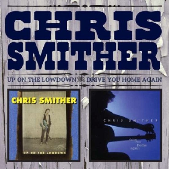 Up On The Lowdown / Drive You Home Again - Chris Smither - Musik - FLOATING WORLD - 0805772623026 - 25. September 2014