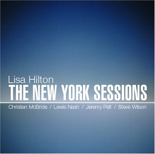 Cover for Lisa Hilton · New York Sessions (CD) (2007)