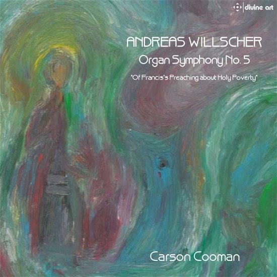 Willscher: Organ Symphony 5 - Carson Cooman - Musik - DIVINE ART - 0809730515026 - 2017