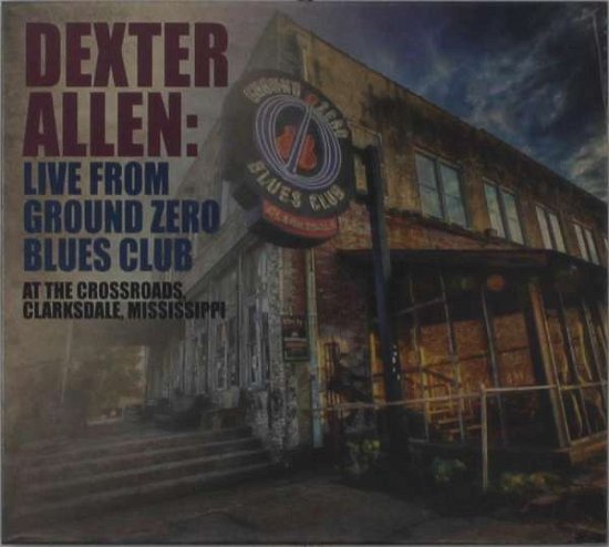 Cover for Dexter Allen · Allen,dexter - Dexter Allen:live / Ground Zero Blues (CD) (2023)