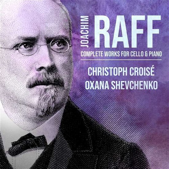 Raff: Complete Works for Cello & Piano - Croise, Christoph / Oxana Shevchenko - Music - AVIE - 0822252249026 - February 25, 2022