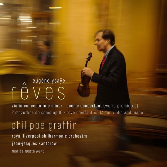 Cover for Philippe Graffin · Eugène Ysaÿe: Rêves - Violin Concerto In E Minor / Poème Concertant (CD) (2024)