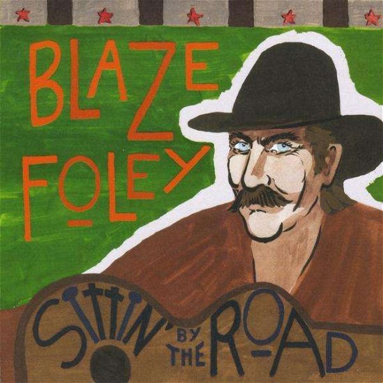 Cover for Blaze Foley · Sittin by the Road (CD) (2012)