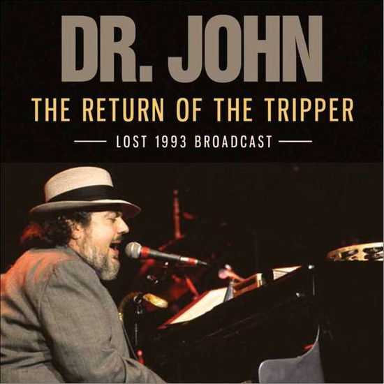 Return Of The Tripper - Dr. John - Musiikki - ZIP - 0823564693026 - perjantai 10. helmikuuta 2017