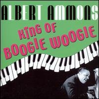 Cover for Albert Ammons · King Of Boogie Woogie (CD) (2011)