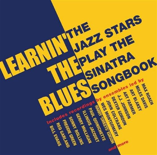 Cover for Learnin' the Blues: Jazz Stars Play / Various · Learnin The Blues - The Jazz Stars Play The Sinatra Songbook (CD) (2018)