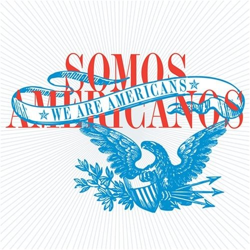 Somos Americanos · SOMOS AMERICANOS-Bacilos,Obie Bermudez,Ramon Ayala,Johnny Ventura,Pabl (CD) (2006)