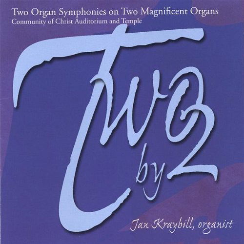 Two by 2: Two Organ Symphonies on Two Magnificent - Jan Kraybill - Music - CD Baby - 0825346792026 - February 15, 2005