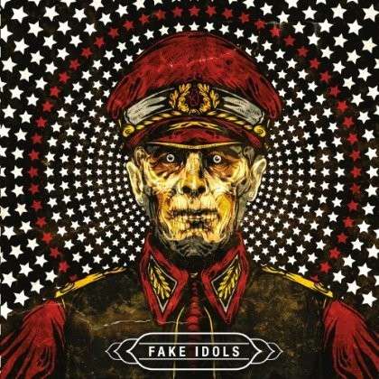 Fake Idols - Fake Idols - Musik - LIFEFORCE - 0826056014026 - 28. April 2014