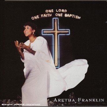 Cover for Aretha Franklin · One Lord, One Faith, One Bapti (CD) [Bonus Tracks edition] (2007)