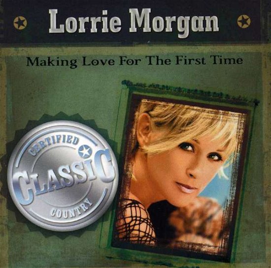 Cover for Lorrie Morgan · Making Love for the First Time (CD) (2006)