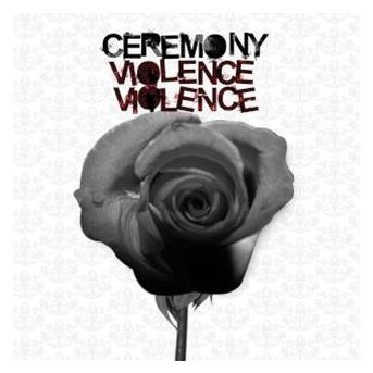 Cover for Ceremony · Violence Violence (CD) (2006)