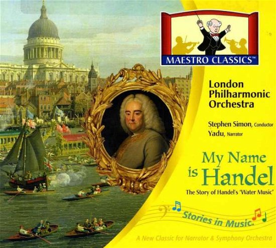 Cover for London Philharmonic Orchestra · Stories in Music: My Name is Handel (CD) (2011)