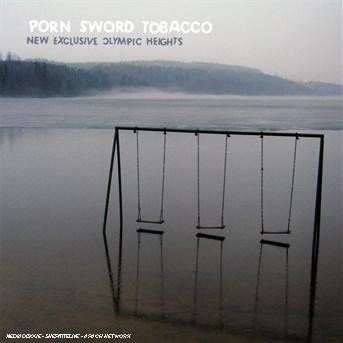 Cover for Porn Sword Tobacco · New Exclusive Olympic Hig (CD) (2007)