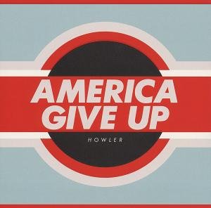 America Give Up - Howler - Musikk - ROUGH TRADE - 0883870064026 - 31. januar 2001