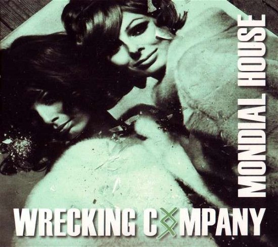 Cover for Wrecking Company · Mondial House (CD) [Digipak] (2017)