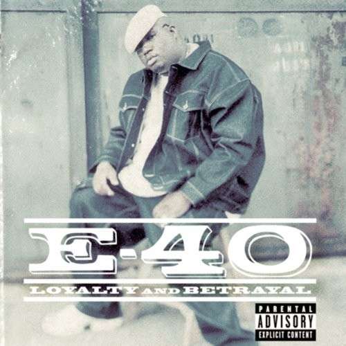 Loyalty & Betrayal - E-40 - Musique - SBMK - 0886976976026 - 10 octobre 2000