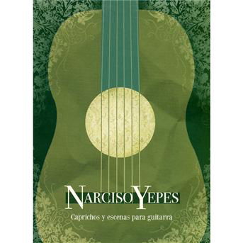 Caprichos Y Escenas Para Guitarra - Narciso Yepes - Musik - SONY SPAIN - 0886979045026 - 5. juli 2011