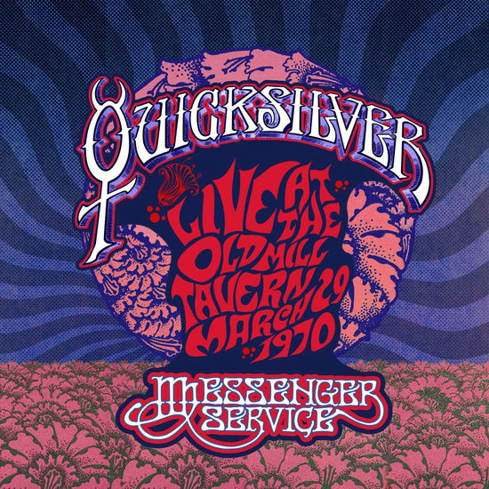 Cover for Quicksilver Messenger Service · Live at the Old Mill Tavern-March 29. 1970 (CD) (2024)