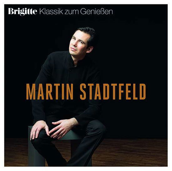 BRIGITTE KLASSIK ZUM GENIEßEN: MARTIN STADTFELD - Martin Stadtfeld - Musiikki - SONY CLASSIC - 0889854752026 - perjantai 22. syyskuuta 2017