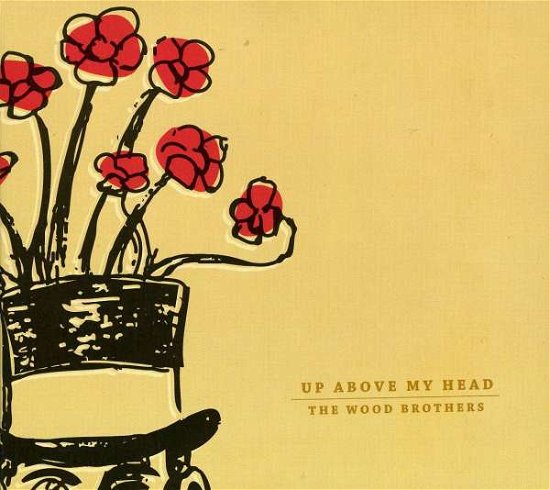 Cover for Wood Brothers · Up Above My Head (CD) (2009)