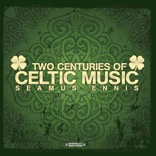 Two Centuries of Celtic Music - Seamus Ennis - Musiikki - Createspace - 0894231180026 - perjantai 16. maaliskuuta 2012