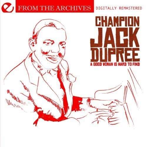 Cover for Jack Dupree · Good Woman Is Hard To Find-Dupree,Jack (CD) (2012)