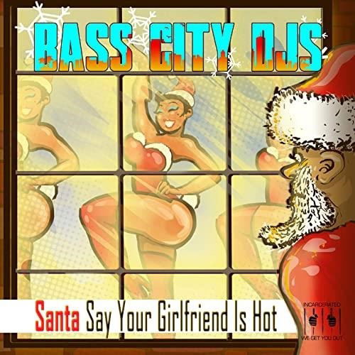 Cover for Bass City Djs · Santa Say Your Girlfriend Is Hot (CD) (2021)