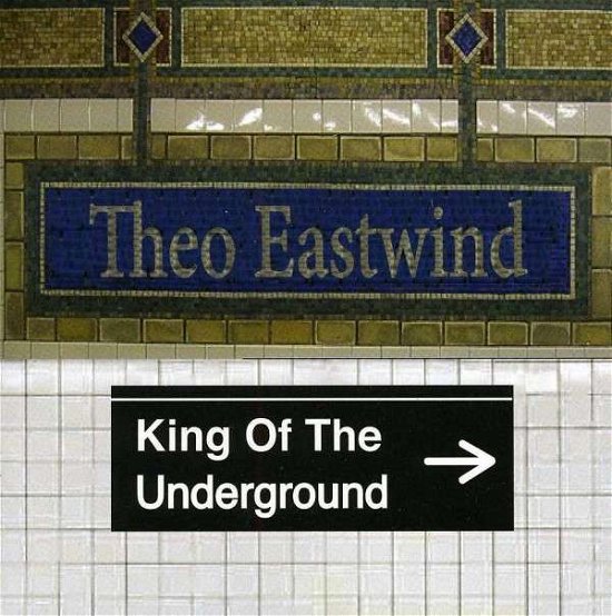 Cover for Theo Eastwind · Theo Eastwind - King of the Underground (CD) (2018)